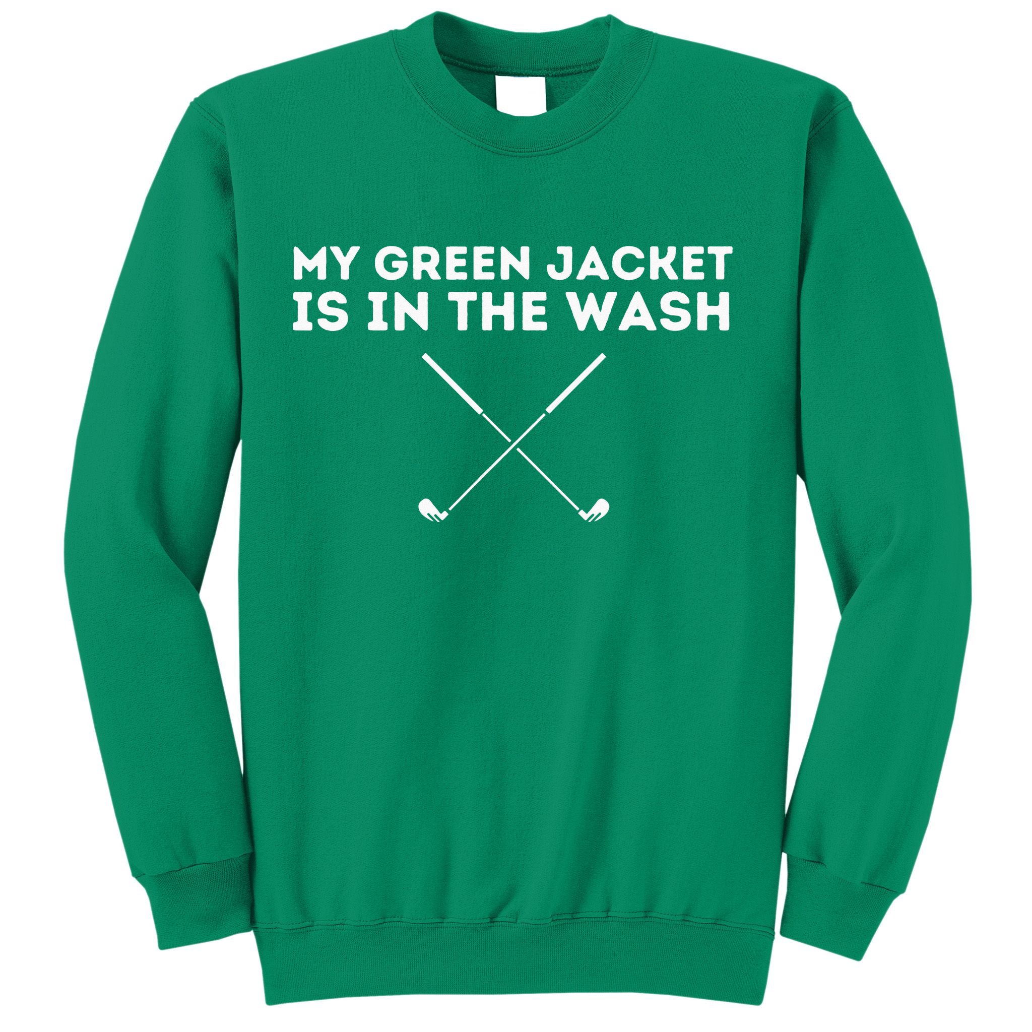 My Jacket Is In The Wash Golfing Lover & Master Golf Gift Sweatshirt
