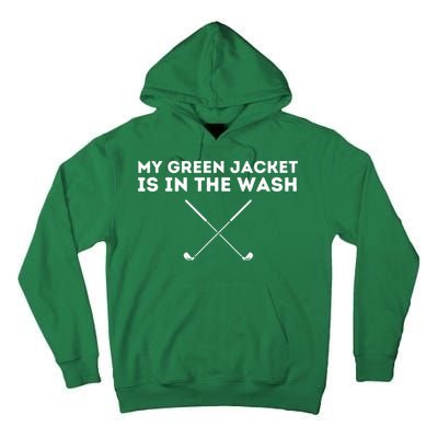 My Jacket Is In The Wash Golfing Lover & Master Golf Gift Tall Hoodie