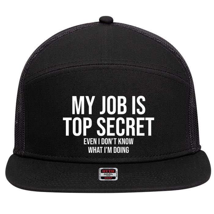 My Job Is Top Secret 7 Panel Mesh Trucker Snapback Hat