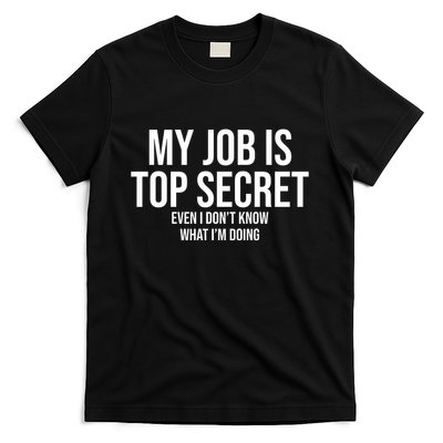 My Job Is Top Secret T-Shirt