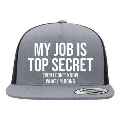 My Job Is Top Secret Flat Bill Trucker Hat