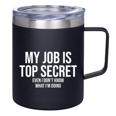 My Job Is Top Secret 12oz Stainless Steel Coffee Mug