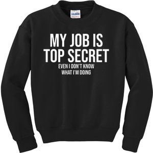 My Job Is Top Secret Kids Sweatshirt