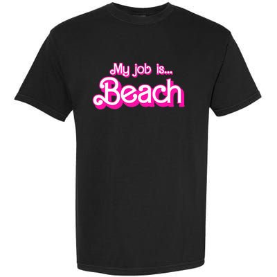 My Job Is Beach Retro Garment-Dyed Heavyweight T-Shirt