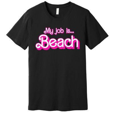 My Job Is Beach Retro Premium T-Shirt