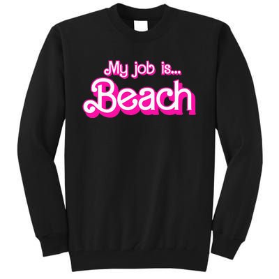 My Job Is Beach Retro Tall Sweatshirt