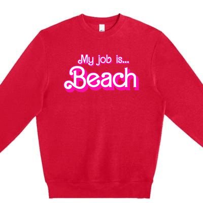 My Job Is Beach Retro Premium Crewneck Sweatshirt