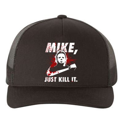 Mike Just Kill It Yupoong Adult 5-Panel Trucker Hat