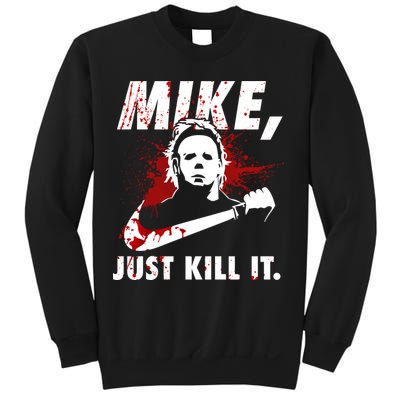 Mike Just Kill It Sweatshirt
