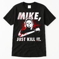 Mike Just Kill It Tall T-Shirt