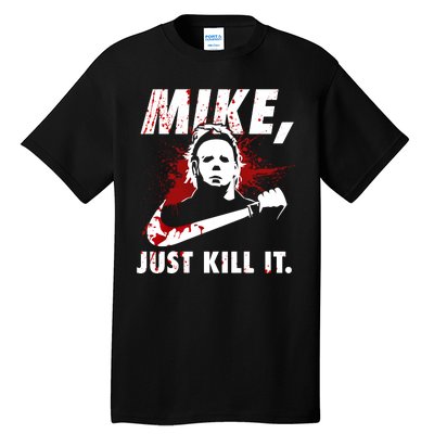 Mike Just Kill It Tall T-Shirt