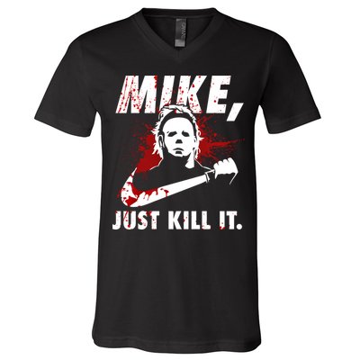 Mike Just Kill It V-Neck T-Shirt