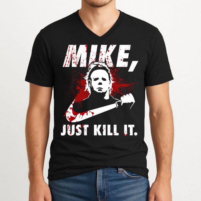 Mike Just Kill It V-Neck T-Shirt