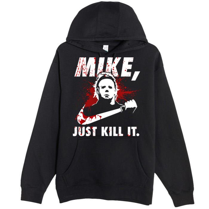 Mike Just Kill It Premium Pullover Hoodie