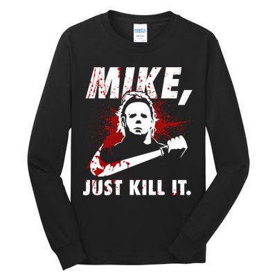 Mike Just Kill It Tall Long Sleeve T-Shirt