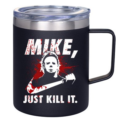 Mike Just Kill It 12oz Stainless Steel Coffee Mug
