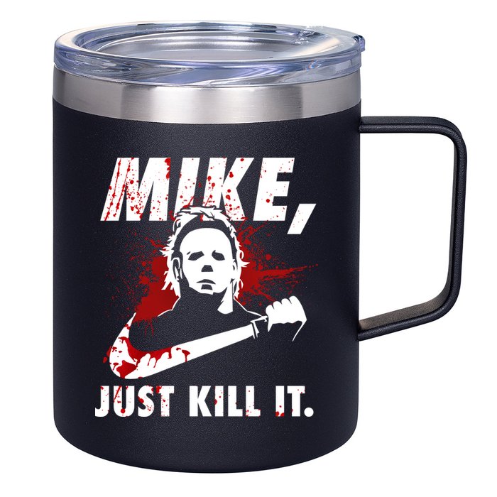 Mike Just Kill It 12oz Stainless Steel Coffee Mug