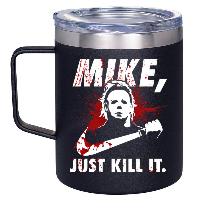 Mike Just Kill It 12oz Stainless Steel Coffee Mug