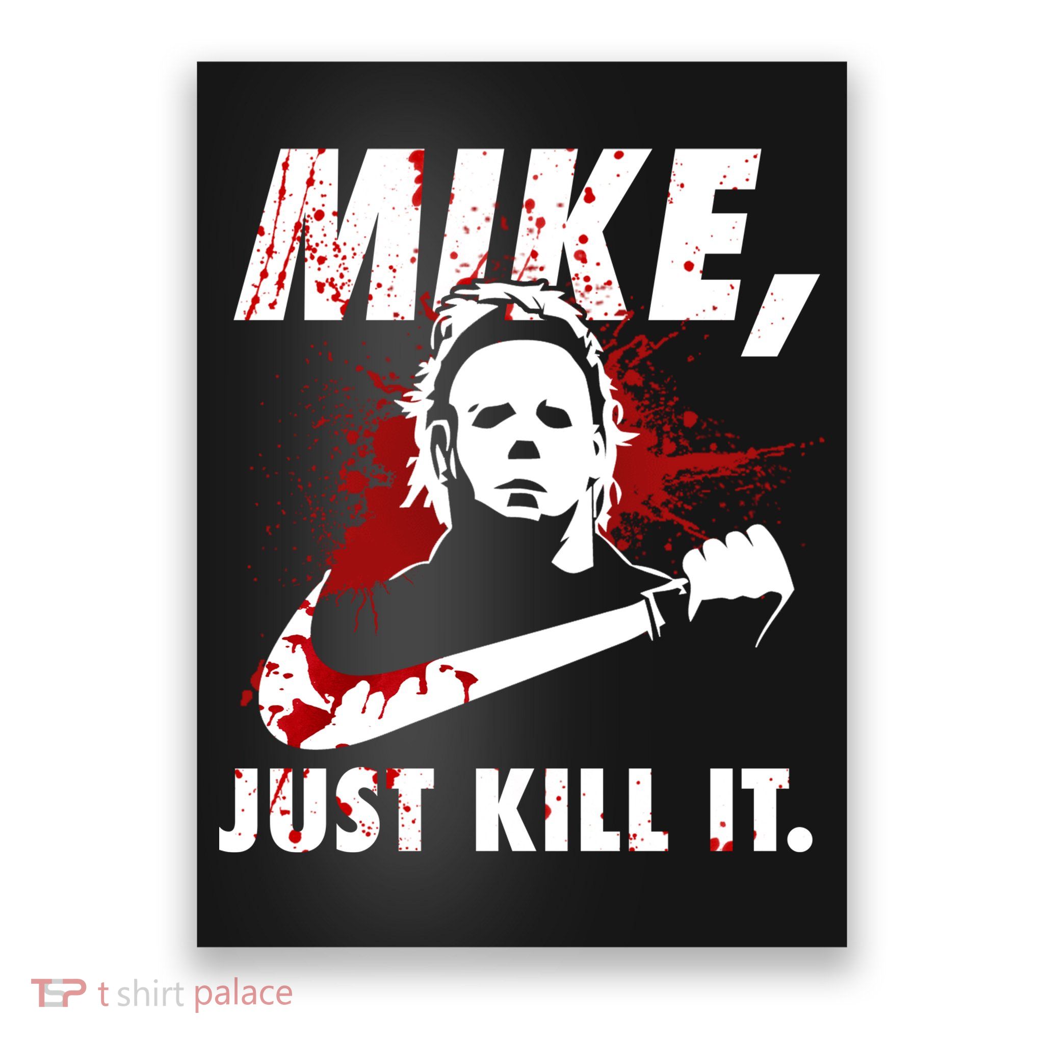 Mike Just Kill It Poster