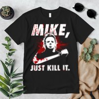Mike Just Kill It Premium T-Shirt