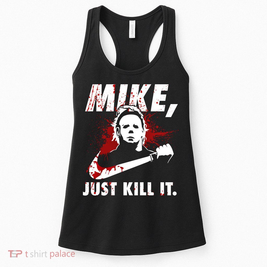 Mike Just Kill It Womens Tank Top