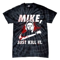 Mike Just Kill It Tie-Dye T-Shirt
