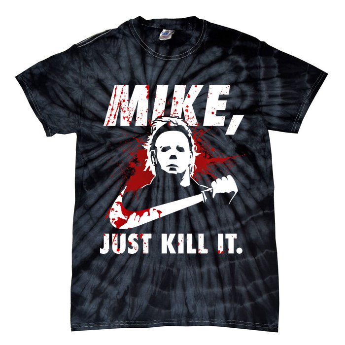 Mike Just Kill It Tie-Dye T-Shirt
