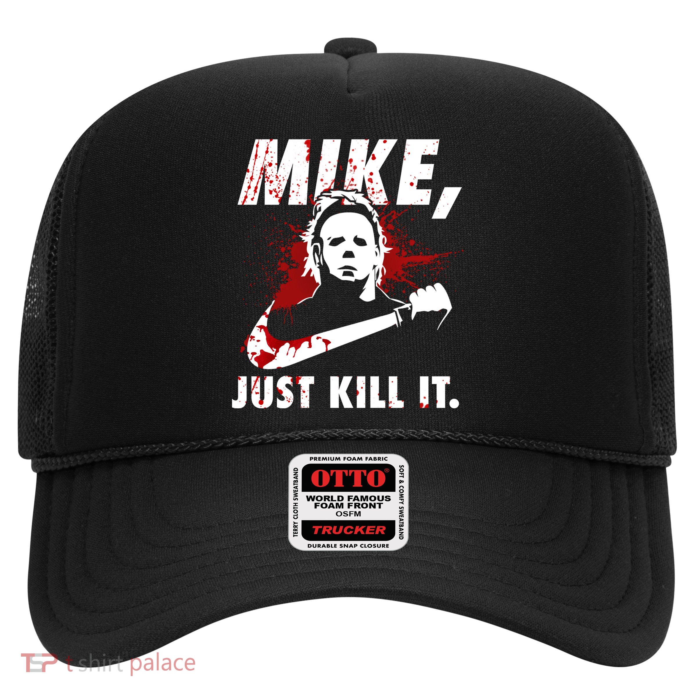 Mike Just Kill It Trucker Hat