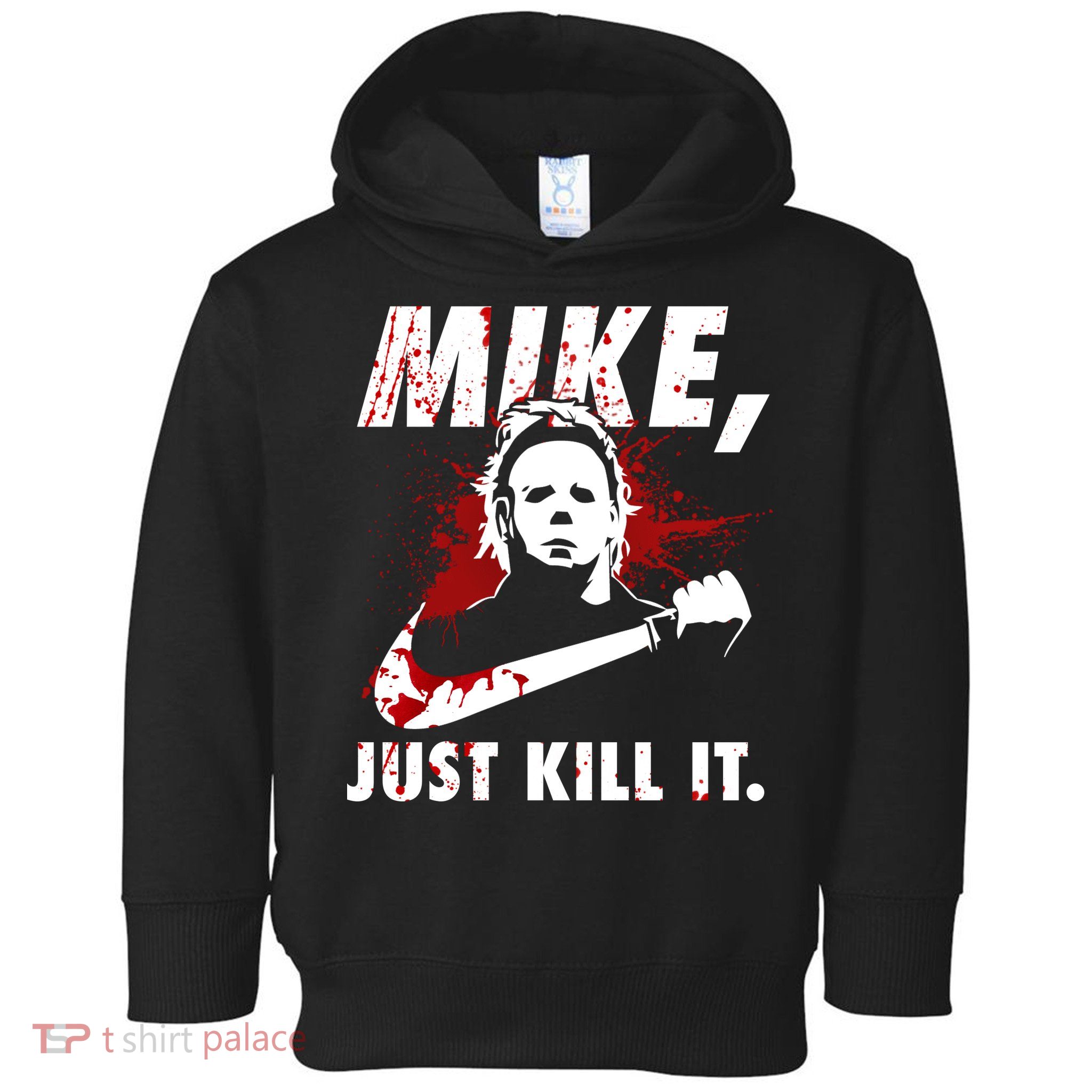 Mike Just Kill It Toddler Hoodie