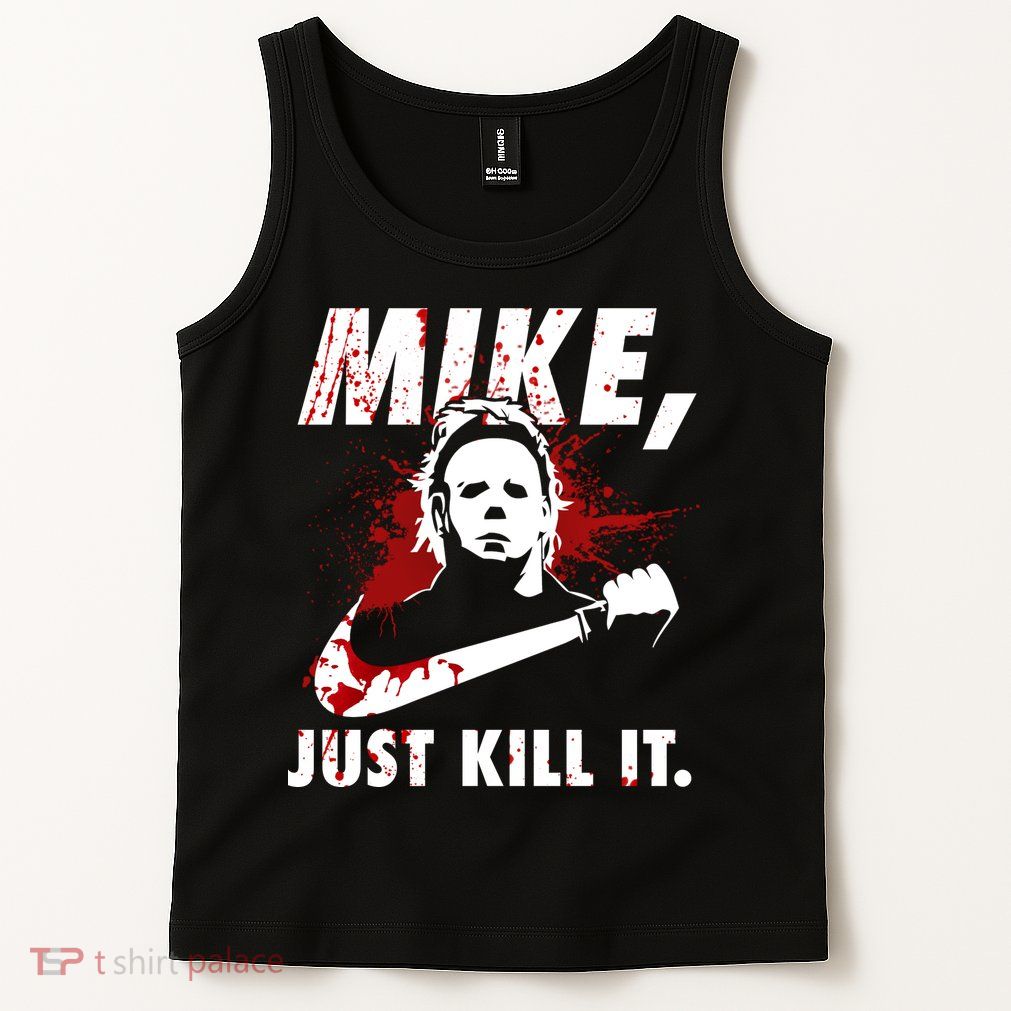 Mike Just Kill It Tank Top
