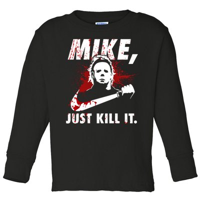 Mike Just Kill It Toddler Long Sleeve Shirt