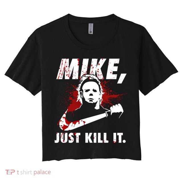Mike Just Kill It Crop Top