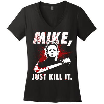 Mike Just Kill It Women's V-Neck T-Shirt