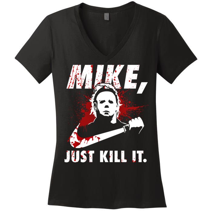 Mike Just Kill It Women's V-Neck T-Shirt