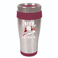 Mike Just Kill It 16oz Travel Tumbler