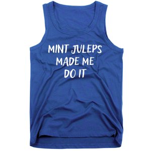 Mint Juleps Made Me Do It Funny Horse Racing Meaningful Gift Tank Top