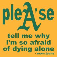 Mom Jeans Please Tell Me Why IM So Afraid Of Dying Alone Pom Pom 12in Knit Beanie