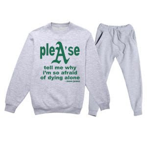 Mom Jeans Please Tell Me Why IM So Afraid Of Dying Alone Premium Crewneck Sweatsuit Set