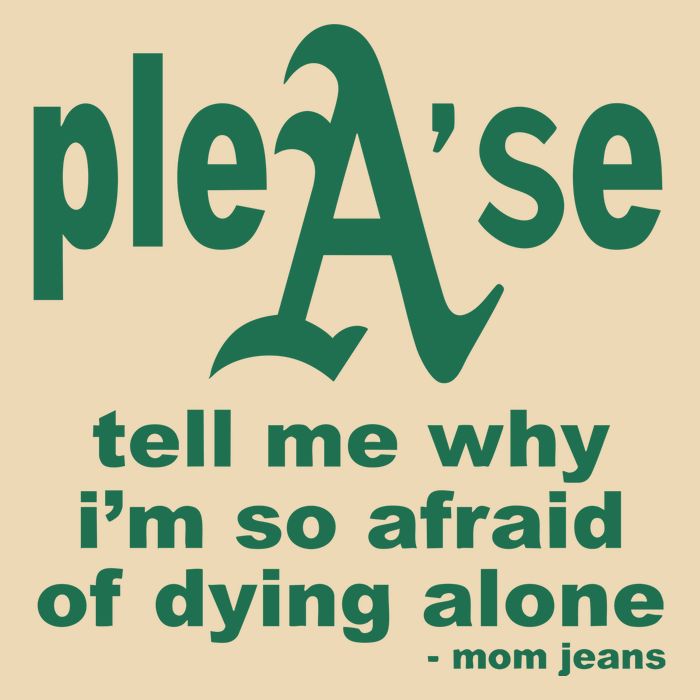 Mom Jeans Please Tell Me Why IM So Afraid Of Dying Alone Drawstring Bag