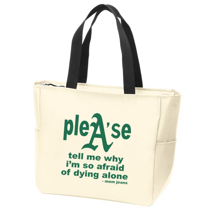 Mom Jeans Please Tell Me Why IM So Afraid Of Dying Alone Zip Tote Bag