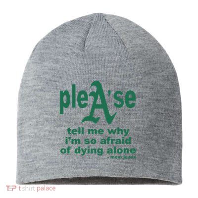Mom Jeans Please Tell Me Why IM So Afraid Of Dying Alone Sustainable Beanie