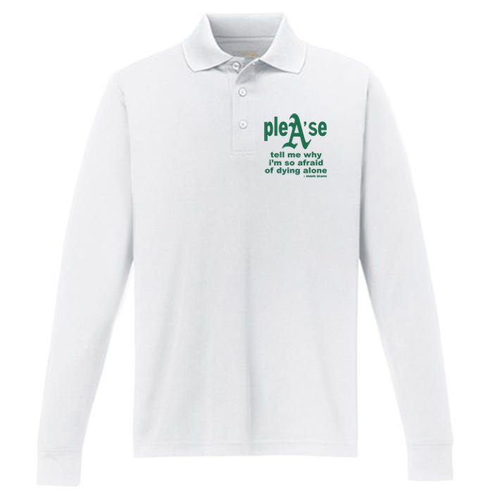 Mom Jeans Please Tell Me Why IM So Afraid Of Dying Alone Performance Long Sleeve Polo