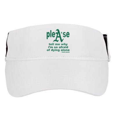 Mom Jeans Please Tell Me Why IM So Afraid Of Dying Alone Adult Drive Performance Visor