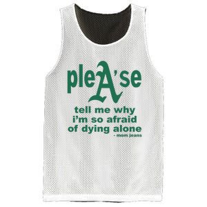 Mom Jeans Please Tell Me Why IM So Afraid Of Dying Alone Mesh Reversible Basketball Jersey Tank