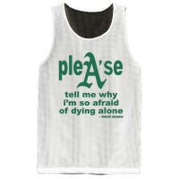 Mom Jeans Please Tell Me Why IM So Afraid Of Dying Alone Mesh Reversible Basketball Jersey Tank