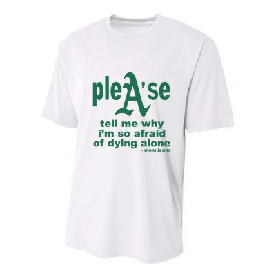 Mom Jeans Please Tell Me Why IM So Afraid Of Dying Alone Youth Performance Sprint T-Shirt