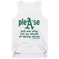 Mom Jeans Please Tell Me Why IM So Afraid Of Dying Alone Tank Top