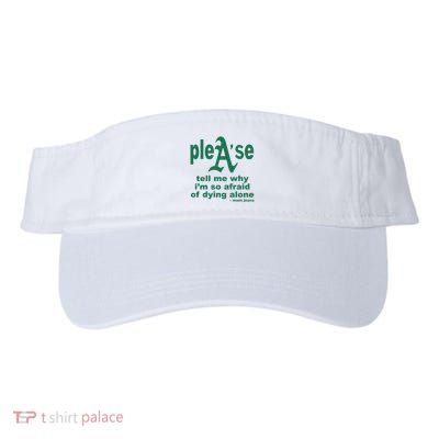 Mom Jeans Please Tell Me Why IM So Afraid Of Dying Alone Visor