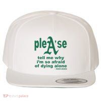 Mom Jeans Please Tell Me Why IM So Afraid Of Dying Alone Wool Snapback Cap