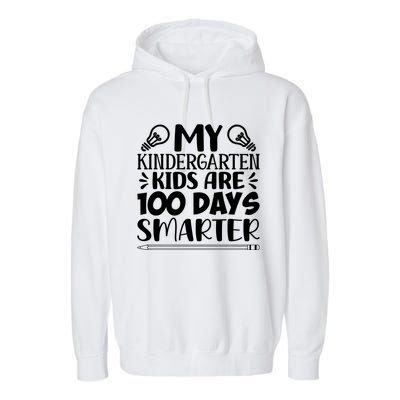 My Kindergarten Are 100 Days Smarter Teacher 100th Day Great Gift Garment-Dyed Fleece Hoodie